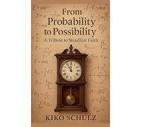 From Probability to Possibility: A Tribute to Steadfast Faith
