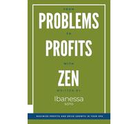 From Problems to Profits with Zen: How to Create Cash Flow, Confidence, and Calm in Your Spa Business (The Zen to Profits Collection)