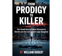 FROM PRODIGY TO KILLER: The untold story of Brian Thompson’s murder and the case against Luigi Mangione (Echoes of Injustice: America's Untold Crime Stories)