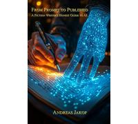 From Prompt to Published: A Fiction Writer's Honest Guide to AI