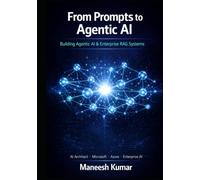 From Prompts to Agentic AI: Building Agentic AI & Enterprise RAG Systems