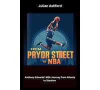 From Pryor Street to NBA: Anthony Edwards’ NBA Journey from Atlanta to Stardom (Ashford book collection)