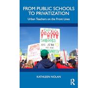 From Public Schools to Privatization: Urban Teachers on the Front Lines
