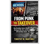 FROM PUNK TO TAKEOVER: How BrewDog’s Sale to Tilray Reshaped Jobs, Bars, and the UK Craft Beer Scene