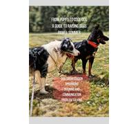 From Puppy to Awesome Dog - A Guide to Raising Your Dog