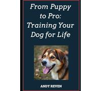 From Puppy to Pro: Training Your Dog for Life