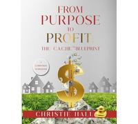 From Purpose to Profit: The C.A.C.HE.™ Blueprint