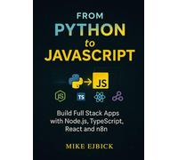 From Python to JavaScript: Build Full Stack Apps with Node.js, TypeScript, React and n8n