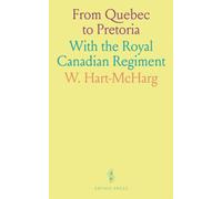 From Quebec to Pretoria: With the Royal Canadian Regiment