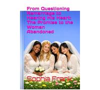 From Questioning Remarriage to Hearing His Heart: The Promise to the Woman Abandoned By Sophia Frank