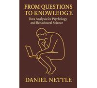 From Questions to Knowledge: Data Analysis for Psychology and Behavioural Science using R