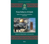 From Rabat to Al-Quds: Eight Centuries of Moroccan Resilience in Jerusalem: 1 (Maghribi Translations | Tarjamāt Maghāribiyya, 1)
