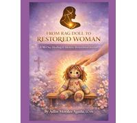 From Rag Doll to Restored Woman: A 90-day journey toward identity, faith, emotional healing, and purpose.
