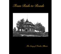 From Rails to Roads: The Story of Fowler, Illinois: 2025 Edition