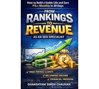 From Rankings to Revenue As SEO Specialist: How to Build a Stable Life and Earn ₹1L+ Monthly in 30 Days