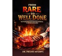From Rare to Well Done: The Transformation from Raw Potential to Refined Excellence