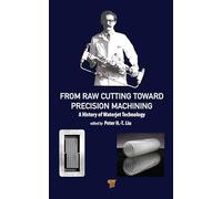 From Raw Cutting Toward Precision Machining: A History of Waterjet Technology