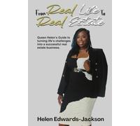 From Real Life to Real Estate: Queen Helen's Guide to Turning Life's Challenges into a Successful Business