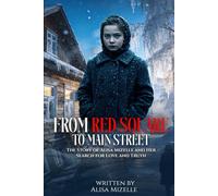 From Red Square To Main Street: The Story of Alisa Mizelle and Her Search for Love and Truth
