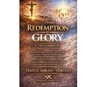 From Redemption to Glory: A 7-Day Devotional on the Complete Work of Salvation (From Redemption to Ministry: A Twelve-Step Discipleship Series)