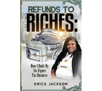 FROM REFUND TO RICHES: How I Built My Six-Figure Business