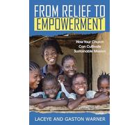 From Relief to Empowerment: How Your Church Can Cultivate Sustainable Mission