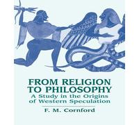 From Religion to Philosophy: A Study in the Origins of Western Speculation