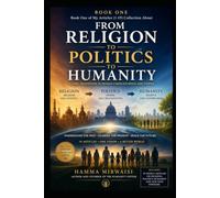 FROM RELIGION TO POLITICS TO HUMANITY: The Articles - Volume One