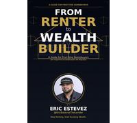 From Renter to Wealth Builder: A Guide for First-Time Homebuyers