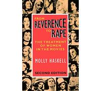 From Reverence to Rape: Treatment of Women in the Movies