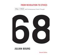 From Revolution to Ethics: May 1968 and Contemporary French Thought, Second Edition