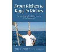 From Riches to Rags to Riches: The Autobiography of Otto Ladanyi (f.k.a. Neumann)
