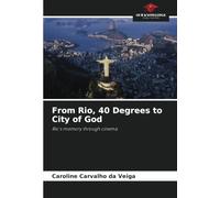 From Rio, 40 Degrees to City of God: Rio's memory through cinema