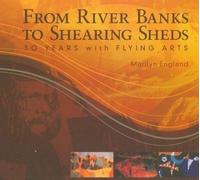 From Riverbanks to Shearing Sheds: 30 Years with Flying Arts