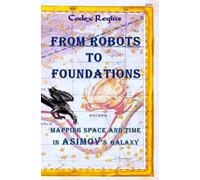 From Robots to Foundations: Mapping space and time in Asimov's Galaxy