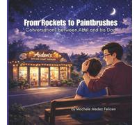 From Rockets to Paintbrushes: Conversations between Abel and His Dad