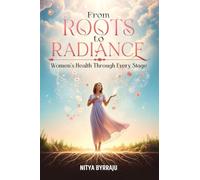 From Roots to Radiance: Women’s Health Through Every Stage
