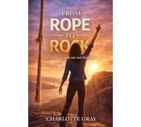 From Rope to Rock: A Journey of Surrender and Stability
