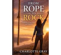 From Rope to Rock: A Journey of Surrender and Stability