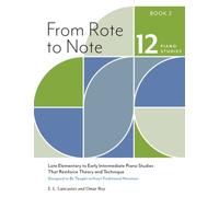 From Rote to Note, Book 2: Late Elementary to Early Intermediate Piano Studies That Reinforce Theory and Technique Designed to Be Taught without Traditional Notation (Student Publications)