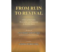 From Ruin To Revival: A Story of Surrender, Restoration, and Expansion by the Holy Spirit.