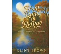 From Ruins To Refuge: Poems on Survival, Strength, and Solace