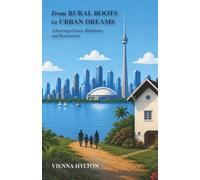From Rural Roots to Urban Dreams: A Journey of Love, Resilience, and Reinvention