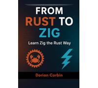 From Rust to Zig: Learn Zig the Rust Way