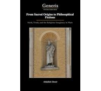 From Sacred Origins to Philosophical Fictions: Myth, Truth, and the Religious Imaginary in Plato