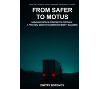 From SAFER to Motus: Surviving FMCSA's Registration Overhaul: A Practical Guide for Carriers and Safety Managers (TruckerNavi Guides)