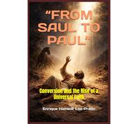 “FROM SAUL TO PAUL”: Conversion and the Rise of a Universal Faith ("WHEN SILENCE WAS GOD")