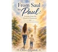 From Saul to Paul: Lessons from the Road to Damascus: An 8-Day Christian Devotional
