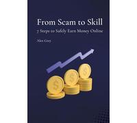 From Scam to Skill: 7 Steps to Safely Earn Money Online