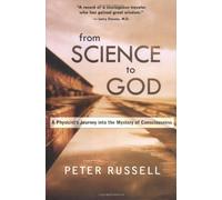 From Science to God: Exploring the Mystery of Consciousness